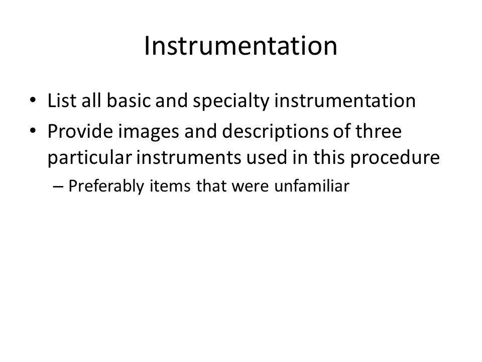 Instrumentation List all basic and specialty instrumentation