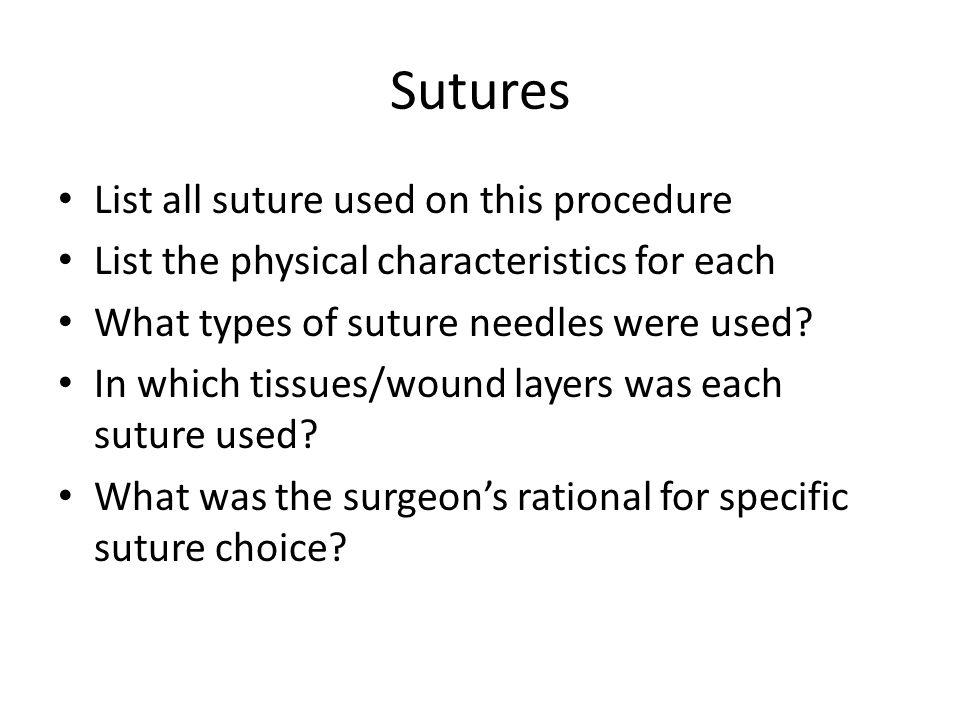 Sutures List all suture used on this procedure