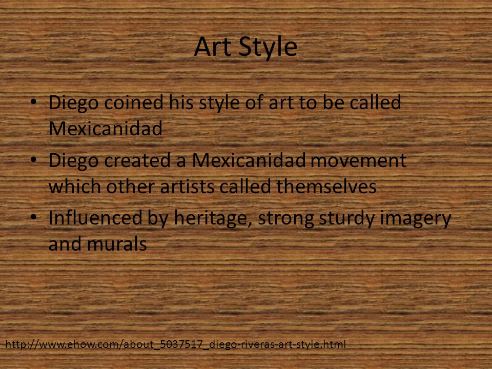 Art Style Diego coined his style of art to be called Mexicanidad