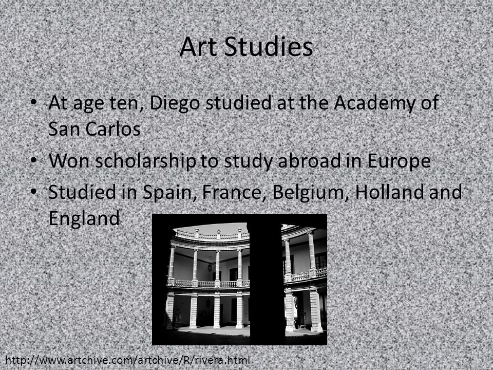 Art Studies At age ten, Diego studied at the Academy of San Carlos