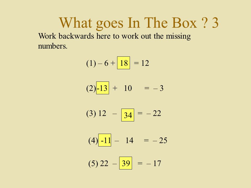 What goes In The Box 3 Work backwards here to work out the missing numbers. (1) – 6 + = 12.