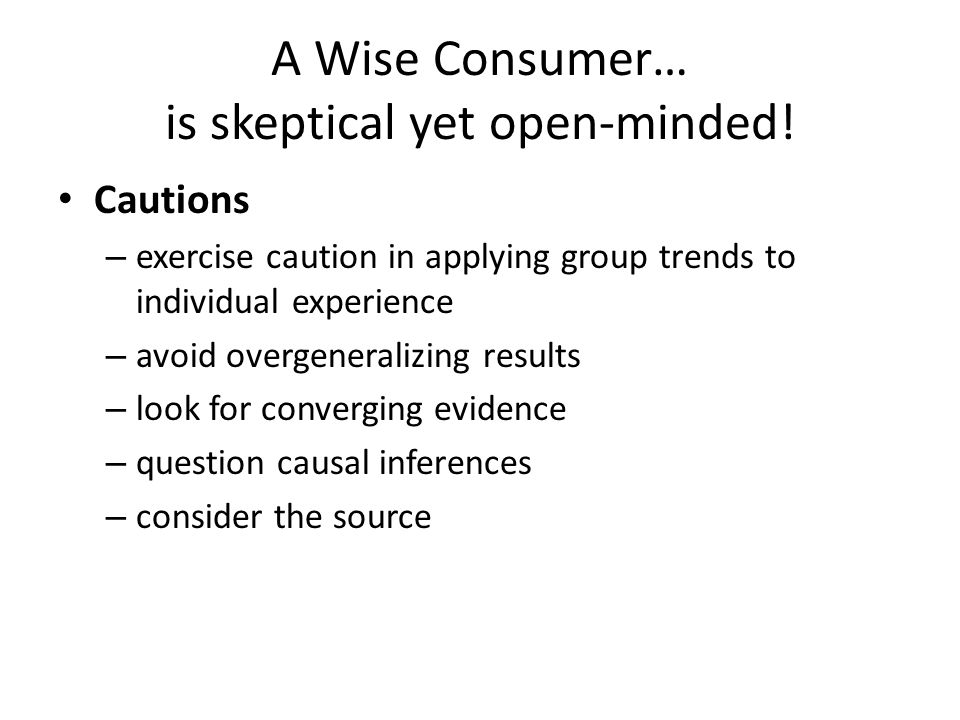 A Wise Consumer… is skeptical yet open-minded!