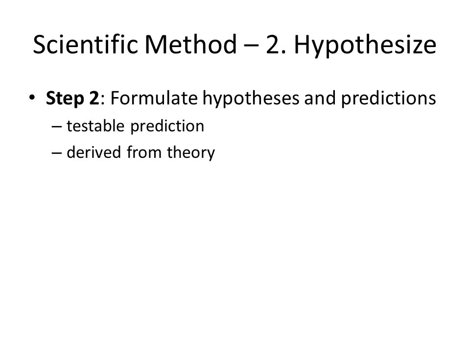 Scientific Method – 2. Hypothesize