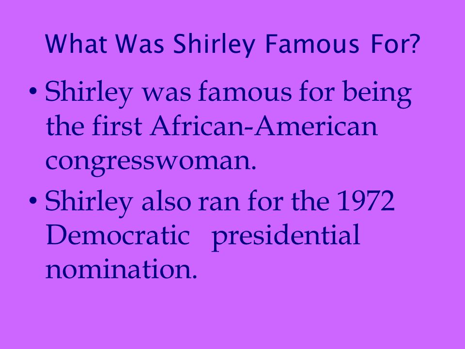 What Was Shirley Famous For