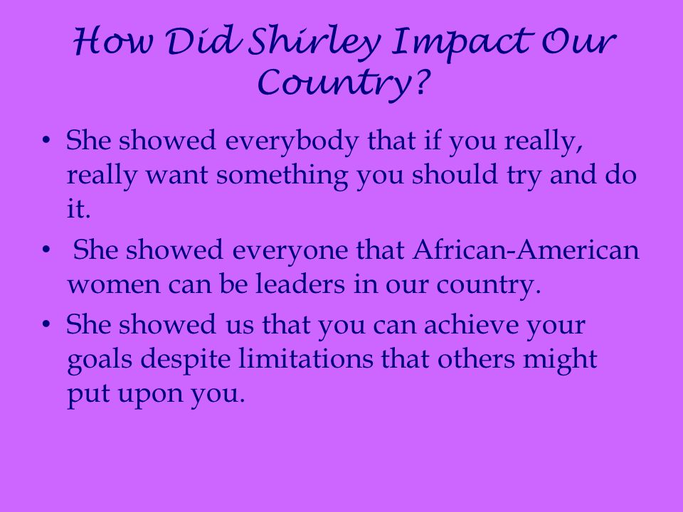 How Did Shirley Impact Our Country