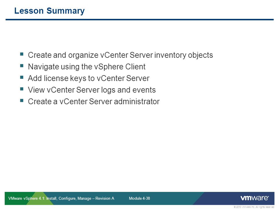 Lesson Summary Create and organize vCenter Server inventory objects