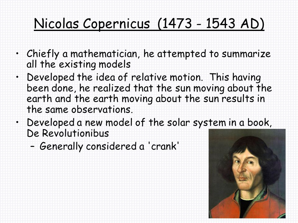 Nicolas Copernicus ( AD)
