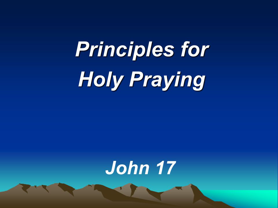 Principles for Holy Praying