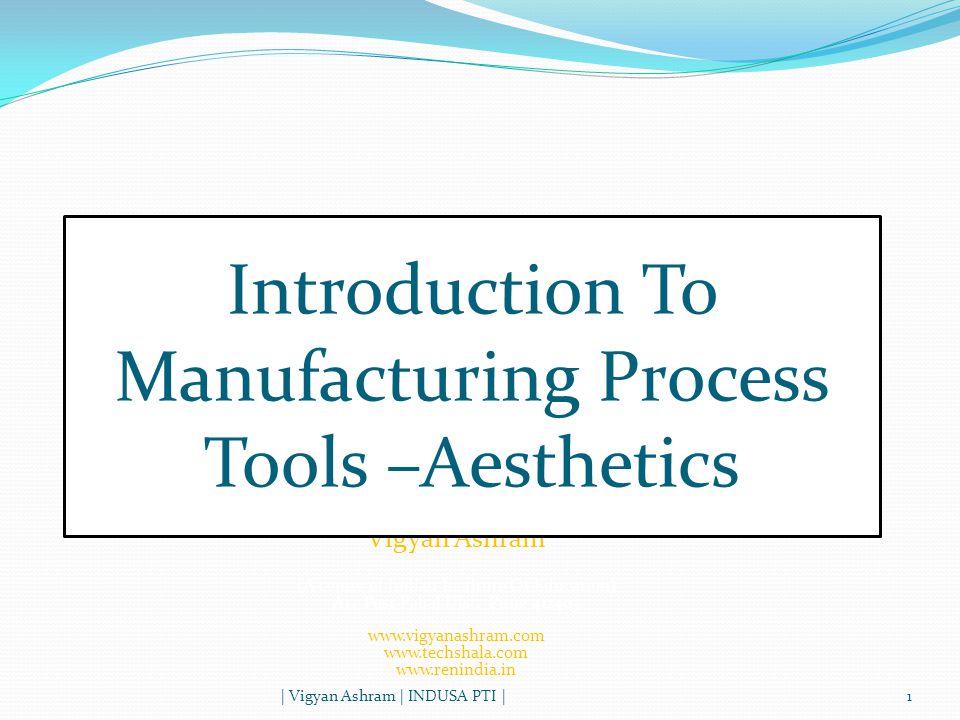 Introduction To Manufacturing Process Tools –Aesthetics