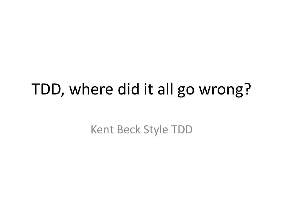 TDD, where did it all go wrong