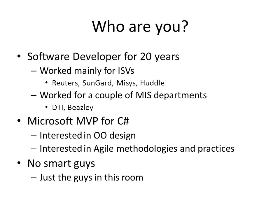 Who are you Software Developer for 20 years Microsoft MVP for C#