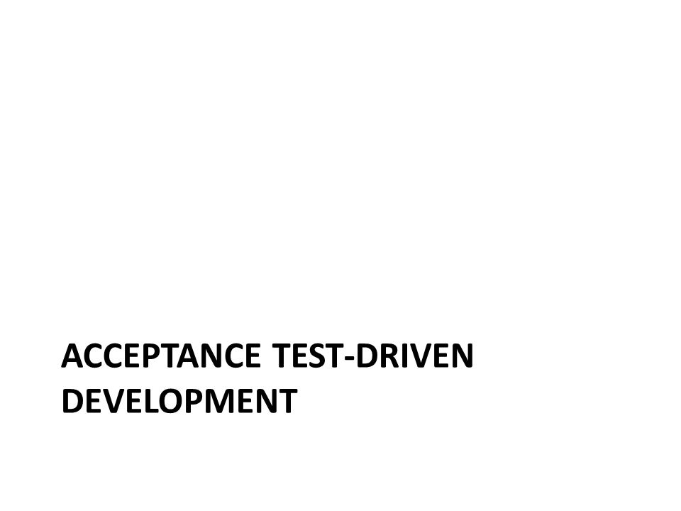 Acceptance Test-Driven Development