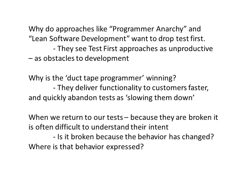 Why do approaches like Programmer Anarchy and Lean Software Development want to drop test first.