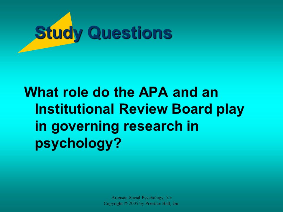 Study Questions What role do the APA and an Institutional Review Board play in governing research in psychology