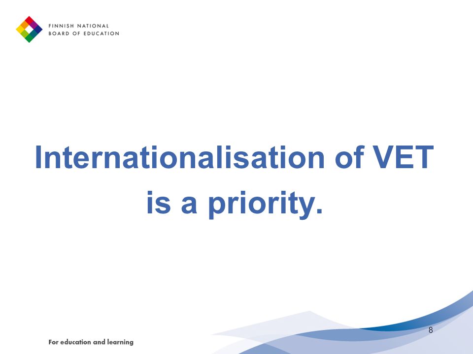 Internationalisation of VET is a priority.