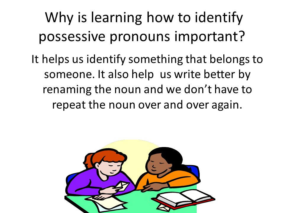Why is learning how to identify possessive pronouns important