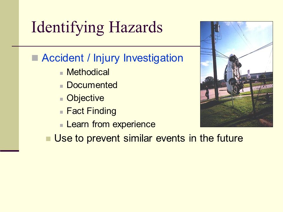 Identifying Hazards Accident / Injury Investigation