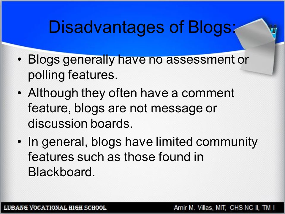 Disadvantages of Blogs: