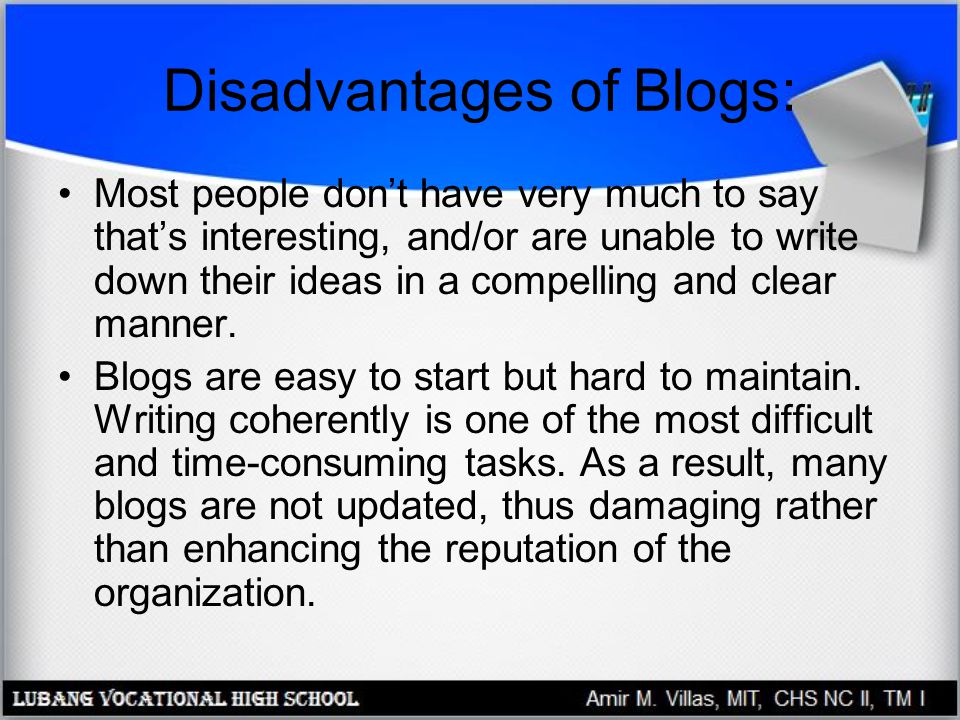 Disadvantages of Blogs: