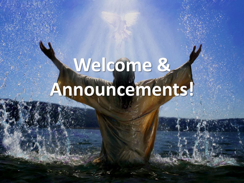 Welcome & Announcements!