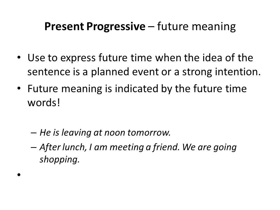 Present Progressive – future meaning