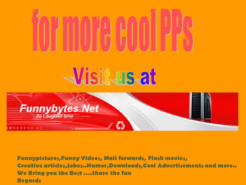 for more cool PPs Visit us at