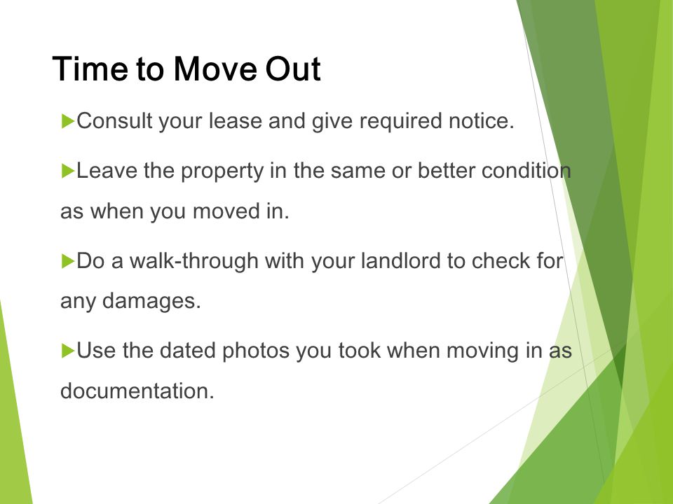 Time to Move Out Consult your lease and give required notice.