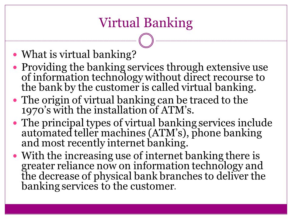 Virtual Banking What is virtual banking