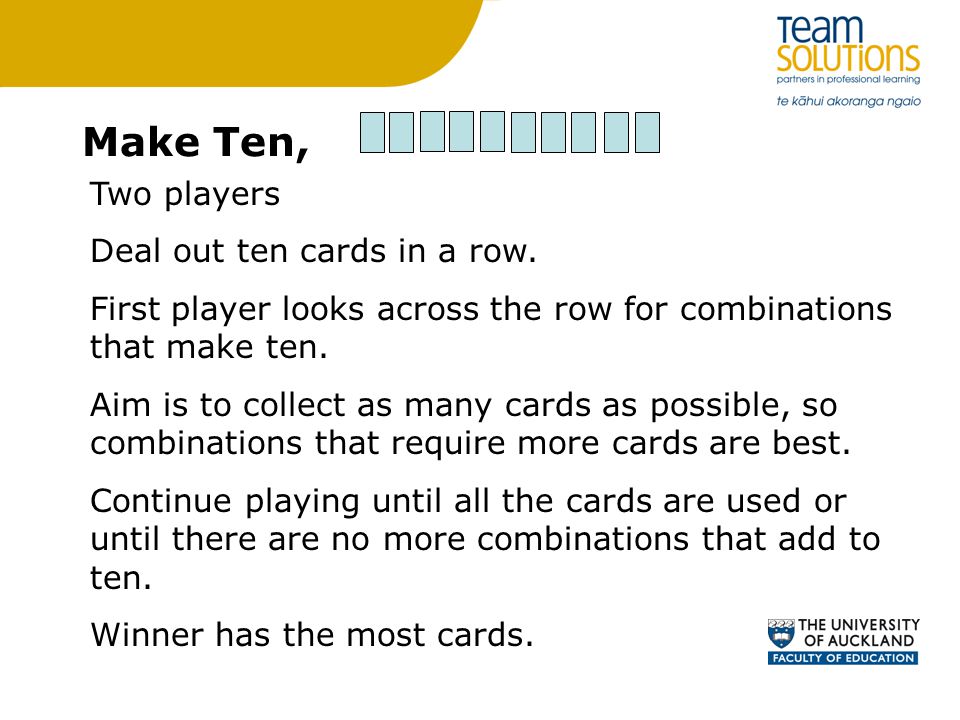 Make Ten, Two players Deal out ten cards in a row.