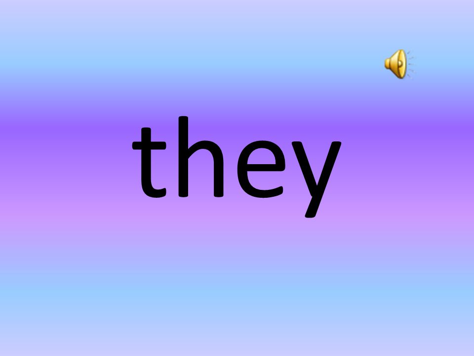 they
