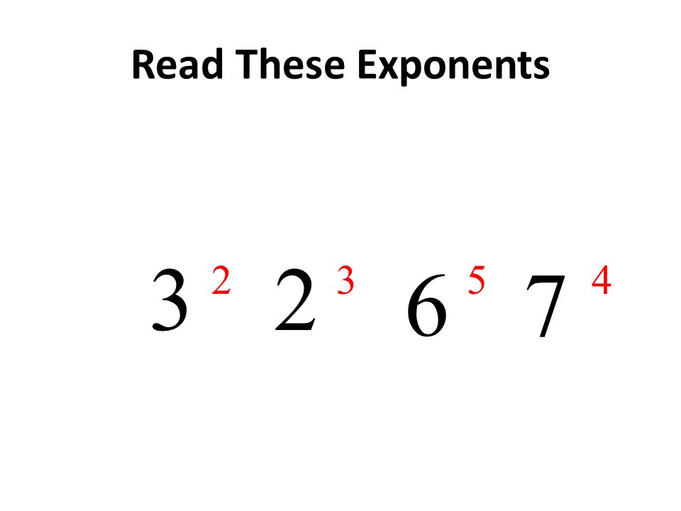 Read These Exponents