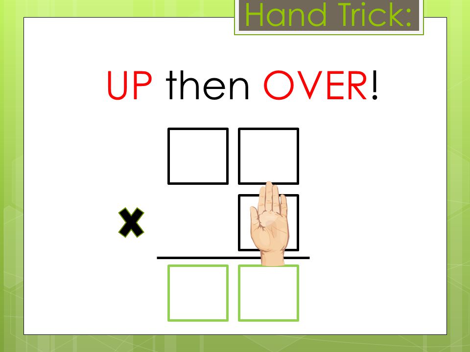 Hand Trick: UP then OVER!
