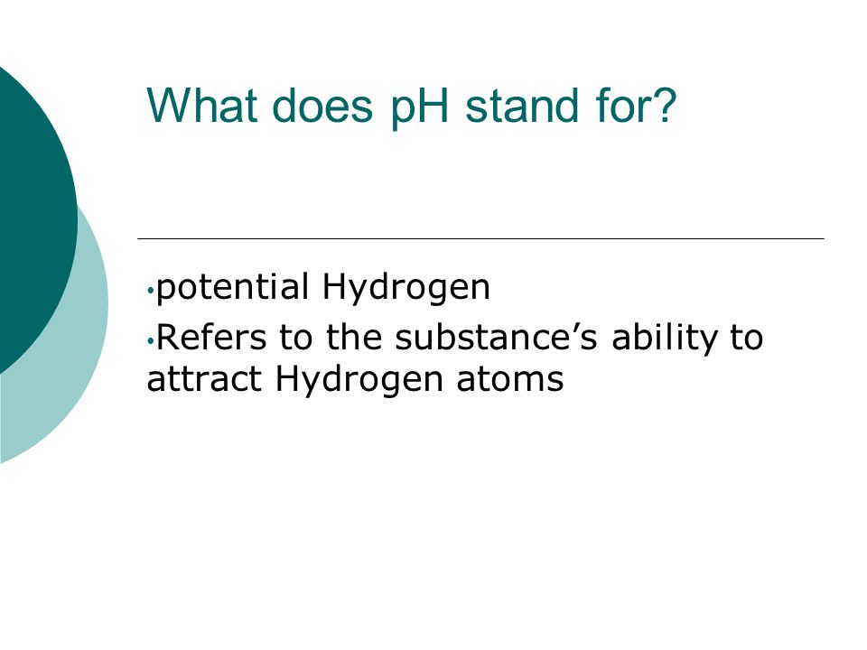 What does pH stand for potential Hydrogen