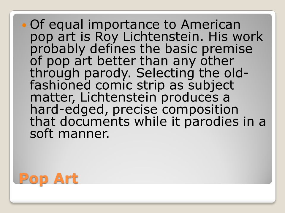 Of equal importance to American pop art is Roy Lichtenstein
