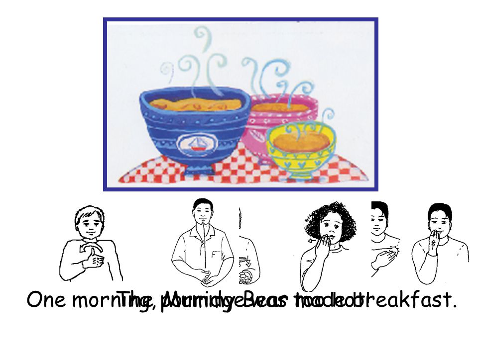 One morning, Mummy Bear made breakfast. The porridge was too hot!