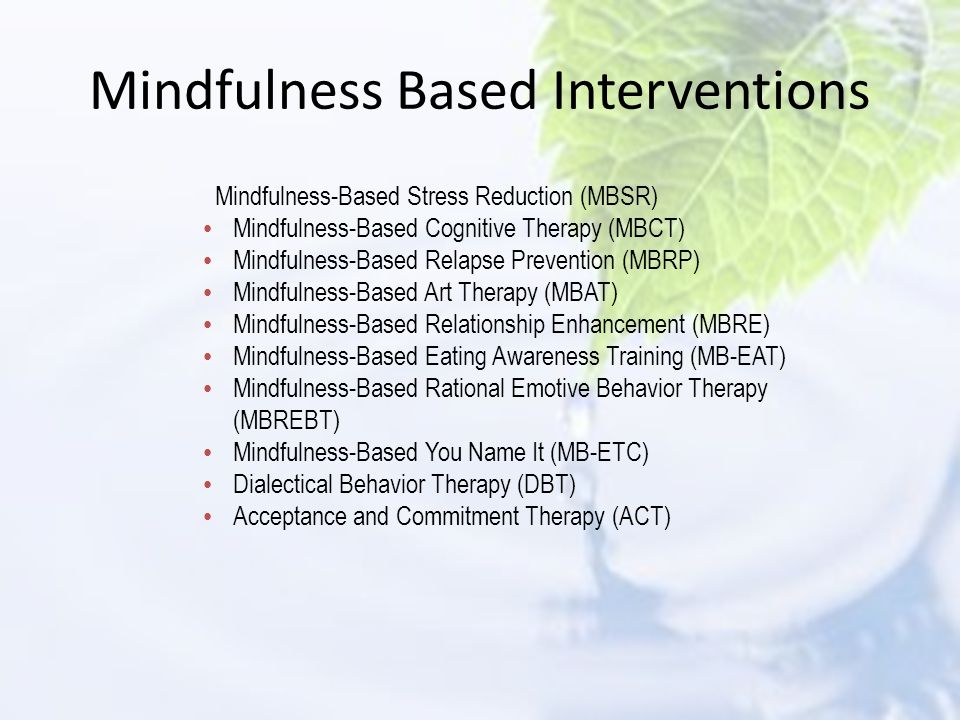 Mindfulness Based Interventions