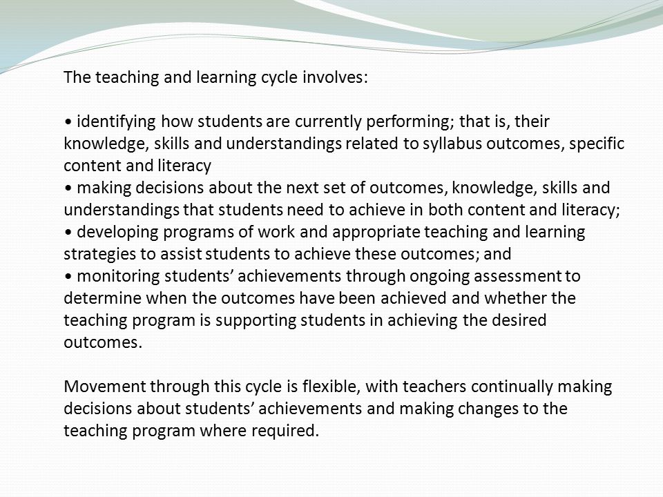The teaching and learning cycle involves: