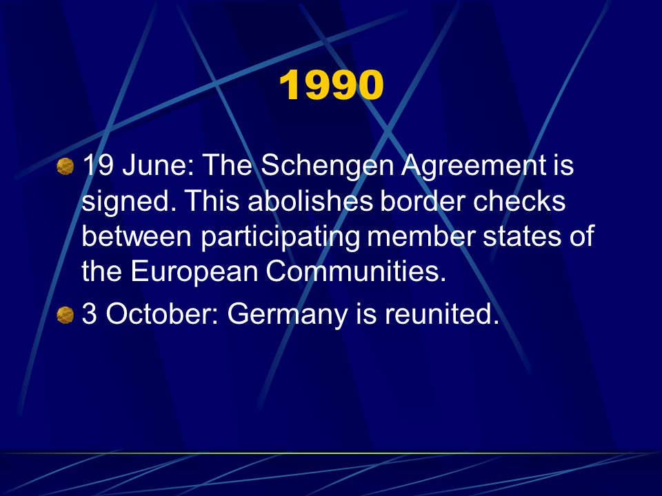 June: The Schengen Agreement is signed. This abolishes border checks between participating member states of the European Communities.