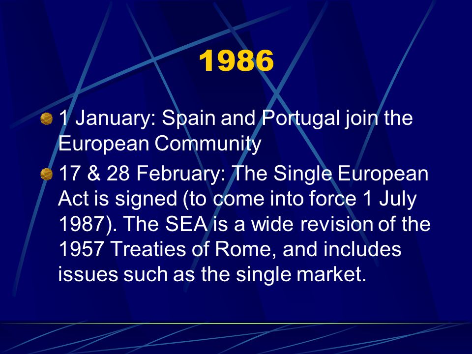 January: Spain and Portugal join the European Community
