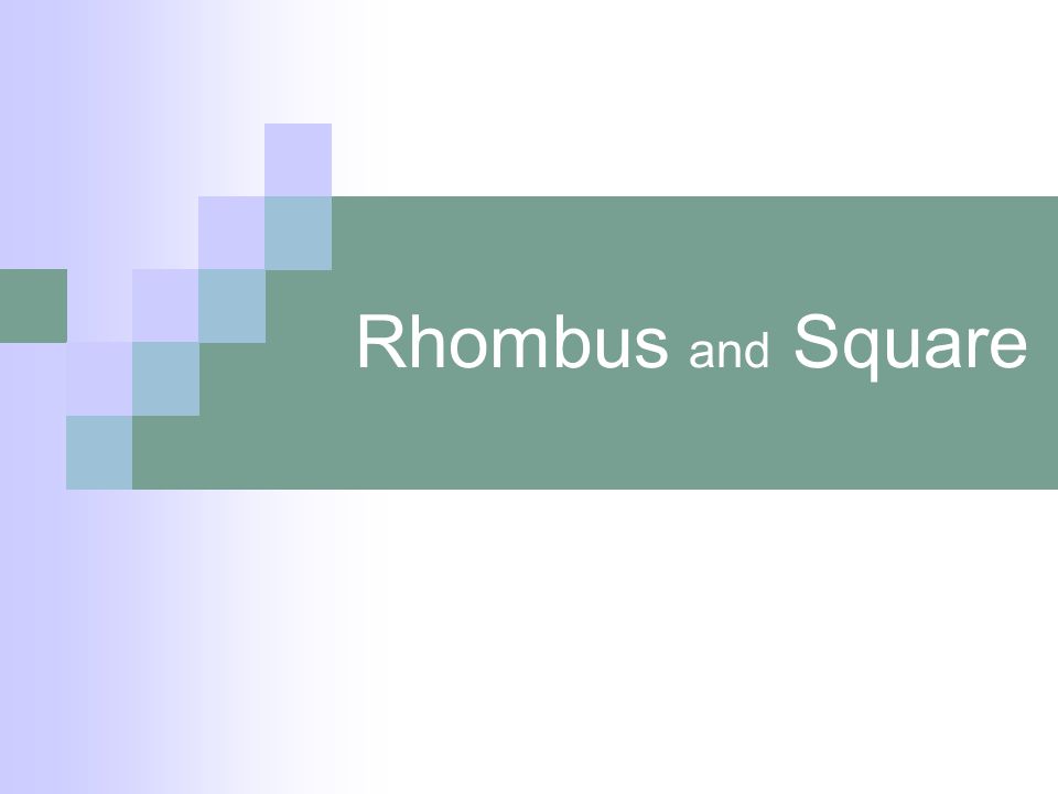 Rhombus and Square