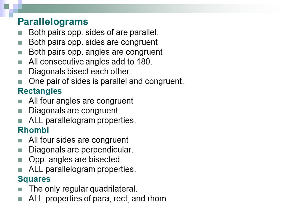Parallelograms Both pairs opp. sides of are parallel.