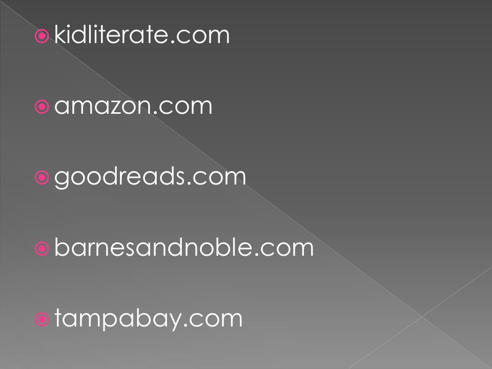 kidliterate.com amazon.com goodreads.com barnesandnoble.com tampabay.com
