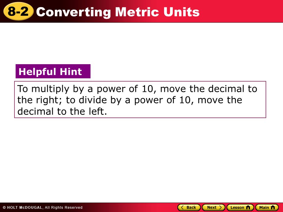 To multiply by a power of 10, move the decimal to the right; to divide by a power of 10, move the decimal to the left.