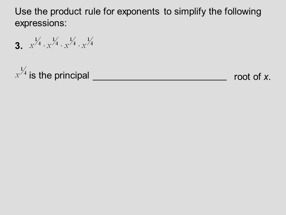 Use the product rule for exponents to simplify the following expressions: