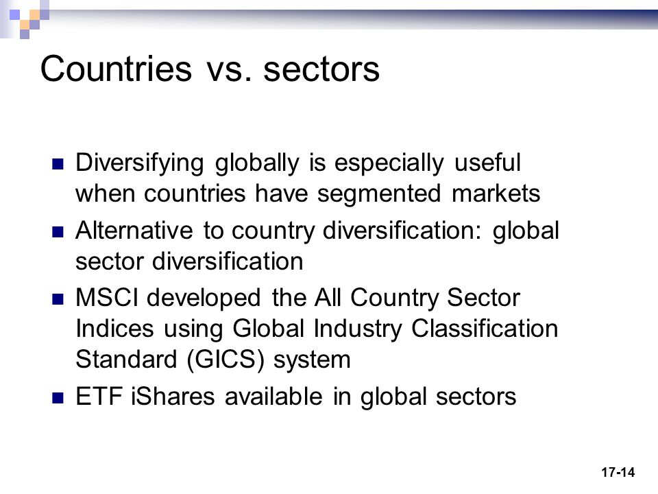 Countries vs. sectors Diversifying globally is especially useful when countries have segmented markets.
