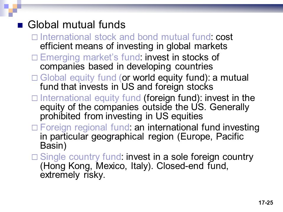 Global mutual funds International stock and bond mutual fund: cost efficient means of investing in global markets.