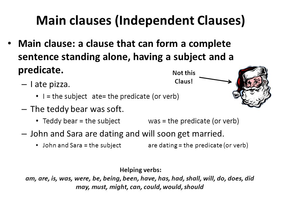 Main clauses (Independent Clauses)