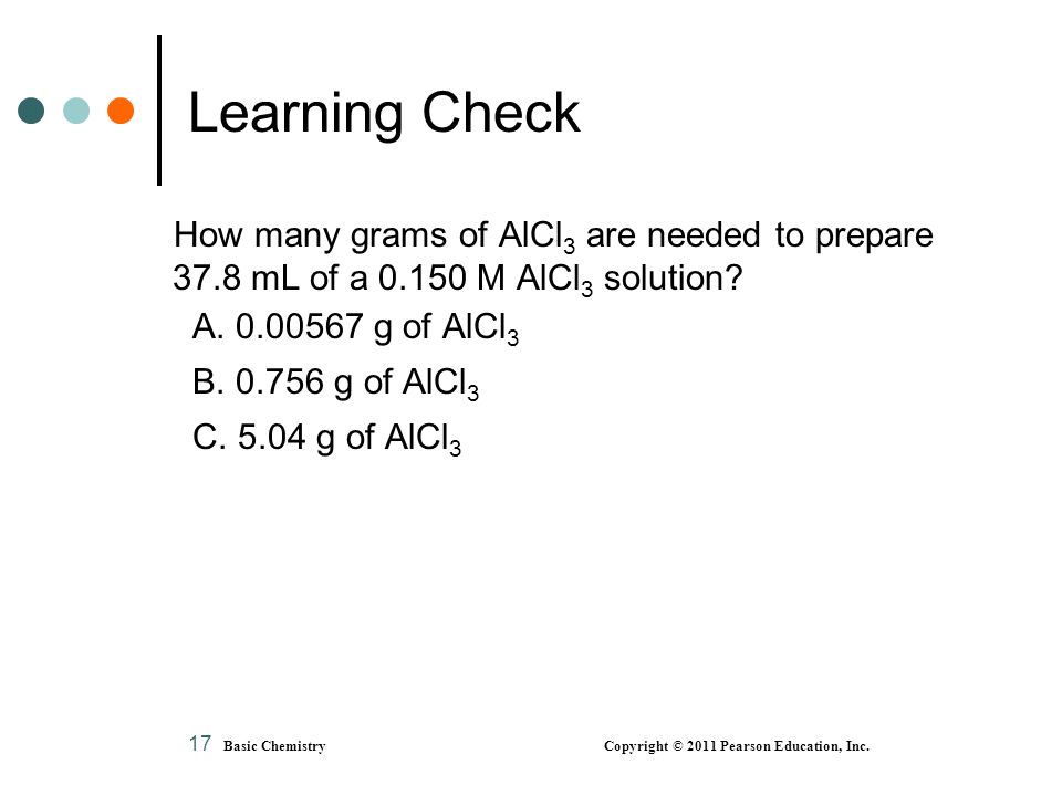 Learning Check How many grams of AlCl3 are needed to prepare
