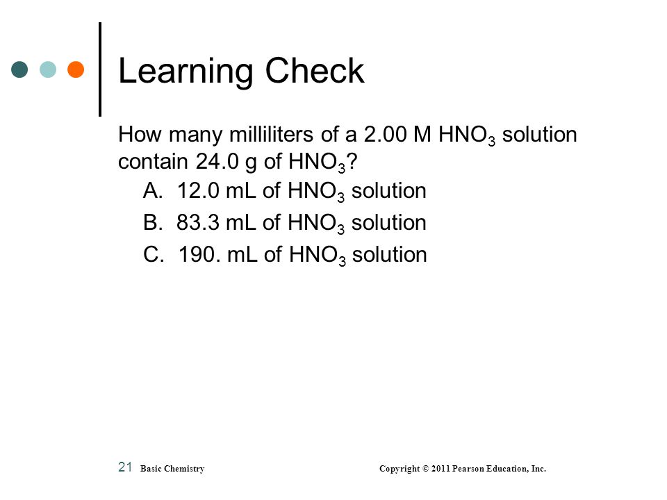 Learning Check How many milliliters of a 2.00 M HNO3 solution