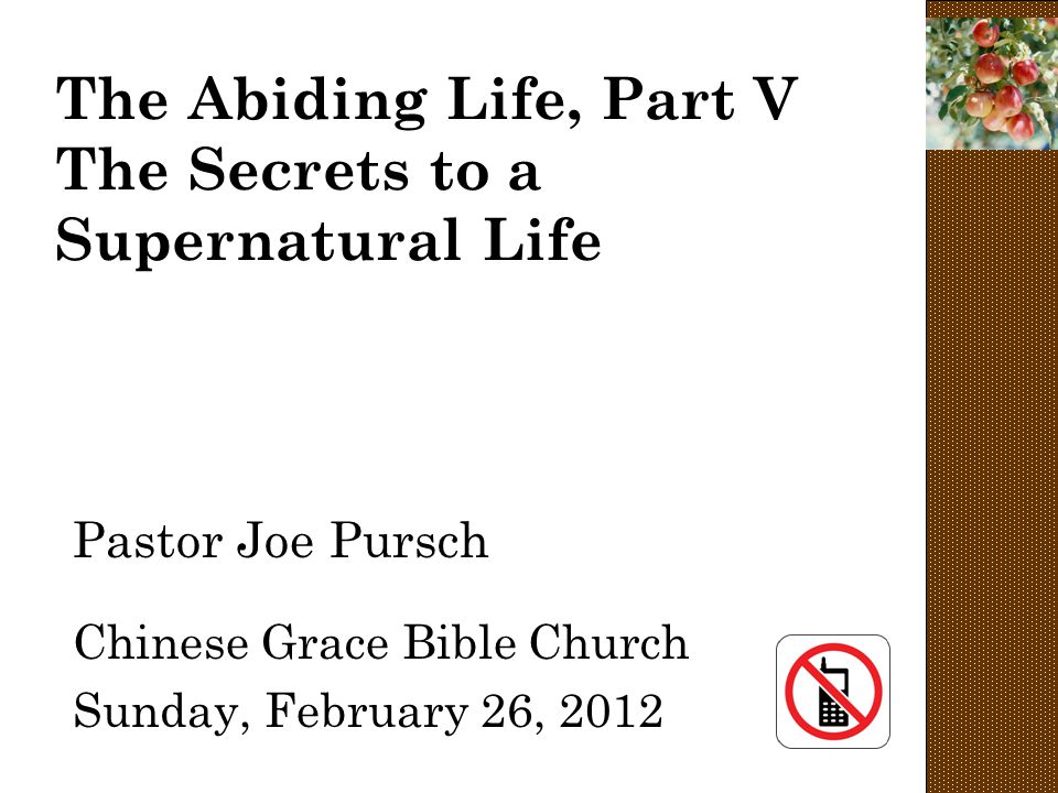 The Abiding Life, Part V The Secrets to a Supernatural Life